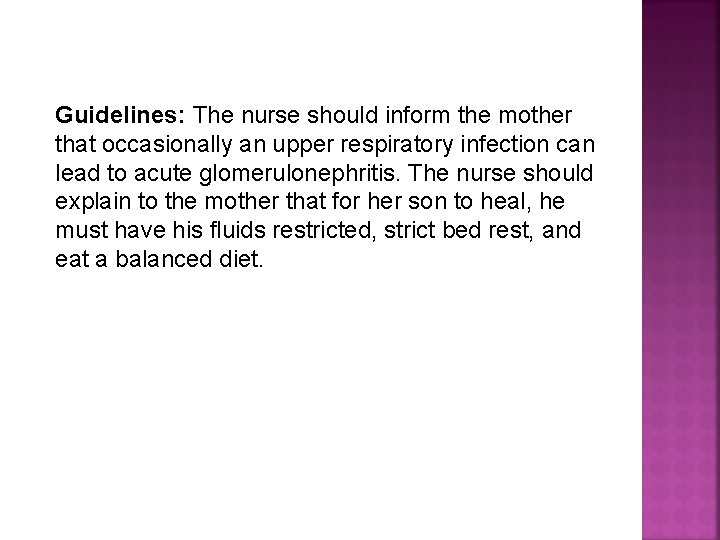 Guidelines: The nurse should inform the mother that occasionally an upper respiratory infection can