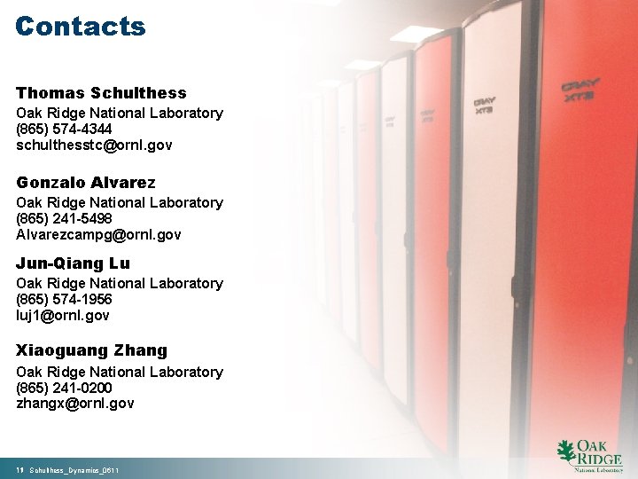 Contacts Thomas Schulthess Oak Ridge National Laboratory (865) 574 -4344 schulthesstc@ornl. gov Gonzalo Alvarez