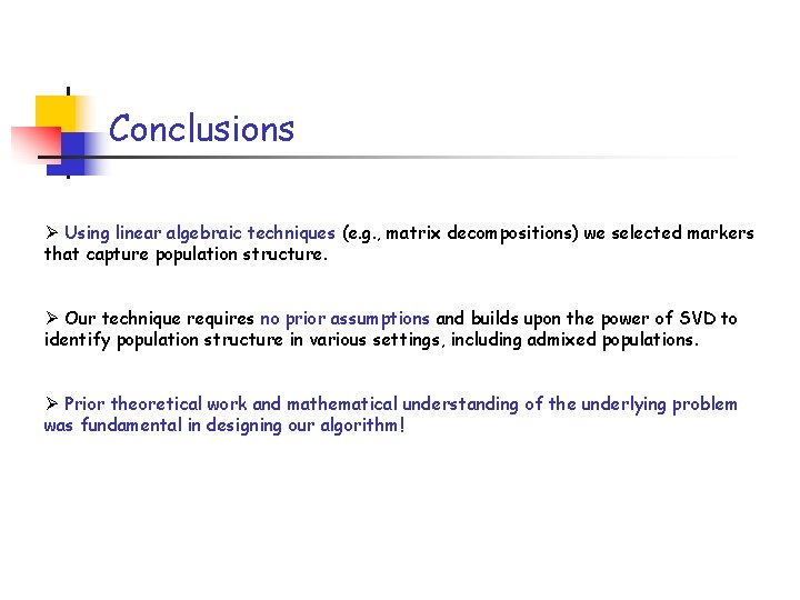 Conclusions Ø Using linear algebraic techniques (e. g. , matrix decompositions) we selected markers