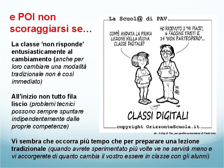 e POI non scoraggiarsi se… La classe ‘non risponde’ entusiasticamente al cambiamento (anche per e POI non scoraggiarsi se… La classe ‘non risponde’ entusiasticamente al cambiamento (anche per