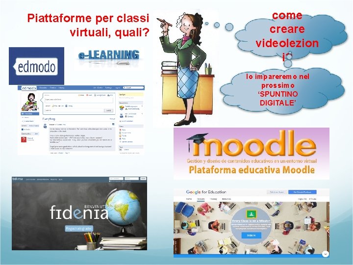 Piattaforme per classi virtuali, quali? come creare videolezion i? lo impareremo nel prossimo ‘SPUNTINO Piattaforme per classi virtuali, quali? come creare videolezion i? lo impareremo nel prossimo ‘SPUNTINO