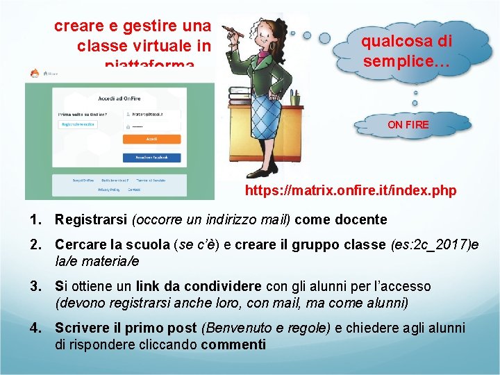creare e gestire una classe virtuale in piattaforma… qualcosa di semplice… ON FIRE https: creare e gestire una classe virtuale in piattaforma… qualcosa di semplice… ON FIRE https: