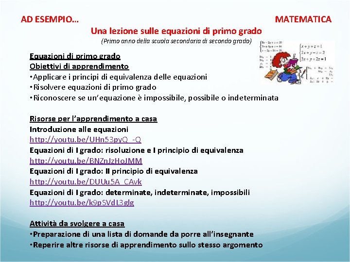 AD ESEMPIO… MATEMATICA Una lezione sulle equazioni di primo grado (Primo anno della scuola AD ESEMPIO… MATEMATICA Una lezione sulle equazioni di primo grado (Primo anno della scuola