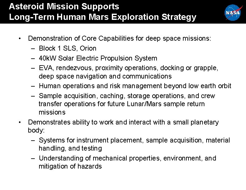 Asteroid Mission Supports Long-Term Human Mars Exploration Strategy • Demonstration of Core Capabilities for Asteroid Mission Supports Long-Term Human Mars Exploration Strategy • Demonstration of Core Capabilities for