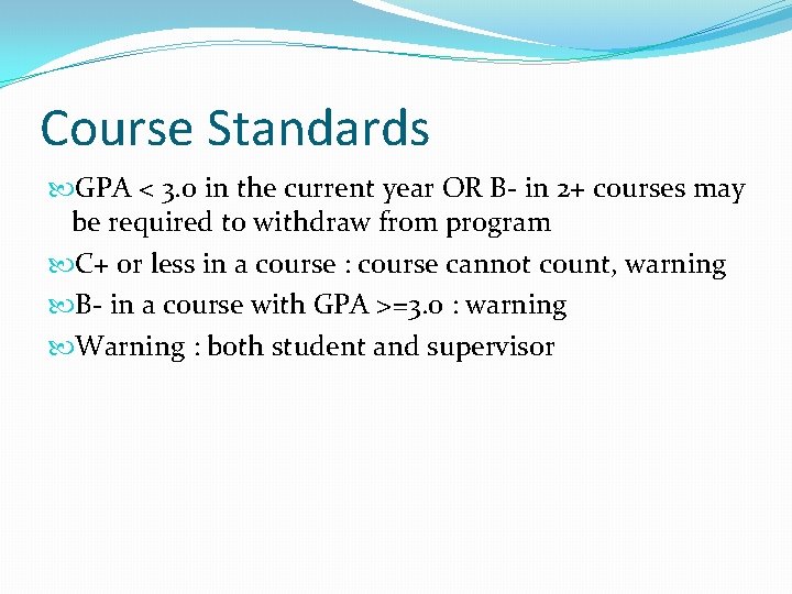 Course Standards GPA < 3. 0 in the current year OR B- in 2+