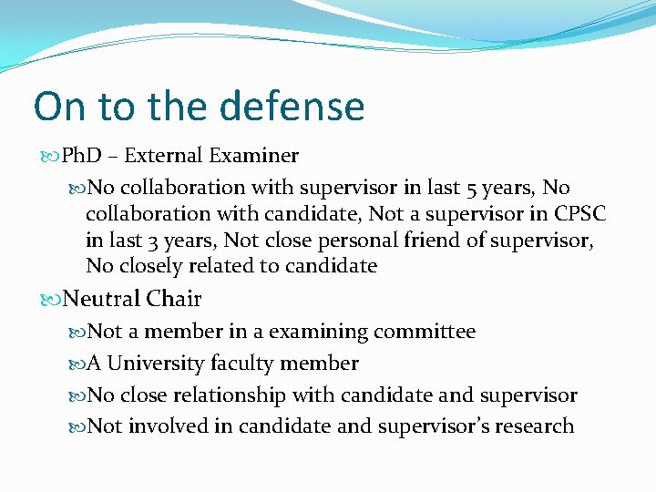 On to the defense Ph. D – External Examiner No collaboration with supervisor in