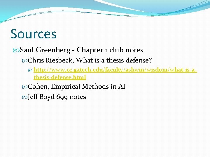 Sources Saul Greenberg - Chapter 1 club notes Chris Riesbeck, What is a thesis