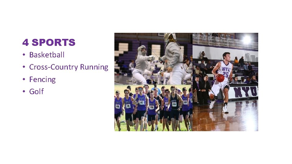 4 SPORTS • • Basketball Cross-Country Running Fencing Golf 