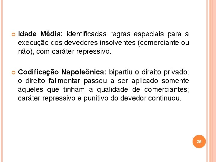  Idade Média: identificadas regras especiais para a execução dos devedores insolventes (comerciante ou