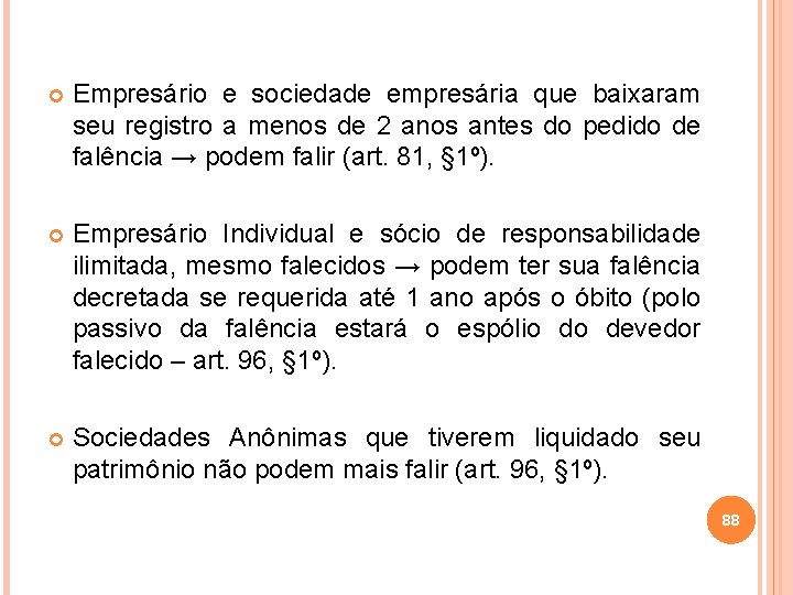  Empresário e sociedade empresária que baixaram seu registro a menos de 2 anos