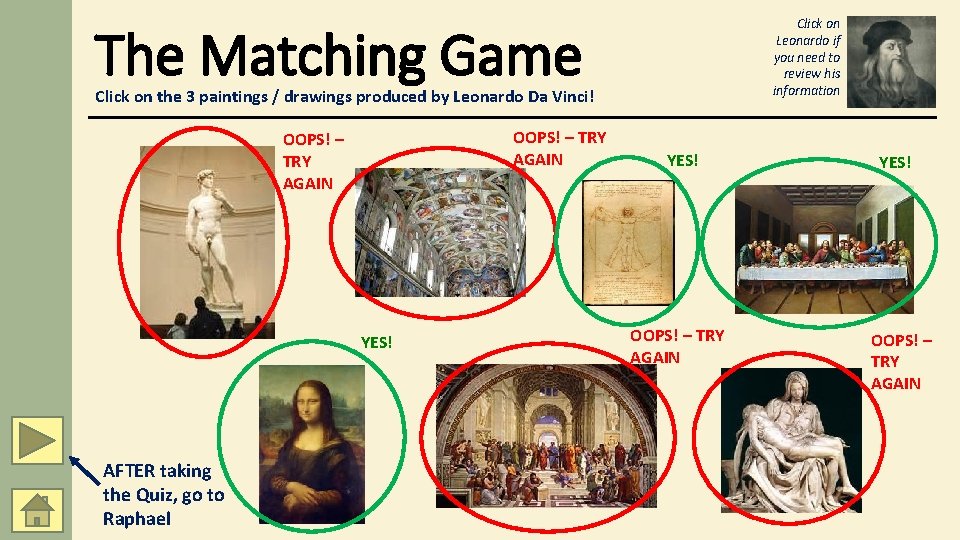 Click on Leonardo if you need to review his information The Matching Game Click