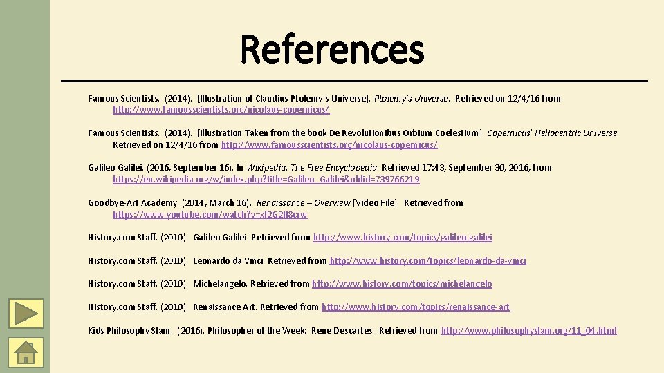 References Famous Scientists. (2014). [Illustration of Claudius Ptolemy’s Universe]. Ptolemy’s Universe. Retrieved on 12/4/16