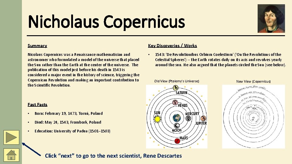 Nicholaus Copernicus Summary Key Discoveries / Works Nicolaus Copernicus was a Renaissance mathematician and