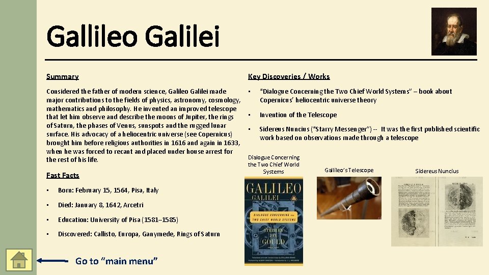 Gallileo Galilei Summary Key Discoveries / Works Considered the father of modern science, Galileo