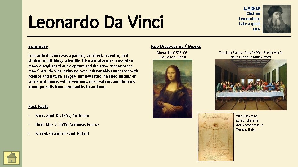 Leonardo Da Vinci Summary Leonardo da Vinci was a painter, architect, inventor, and student