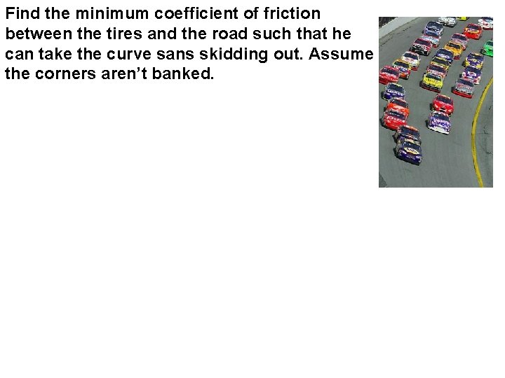 Find the minimum coefficient of friction between the tires and the road such that