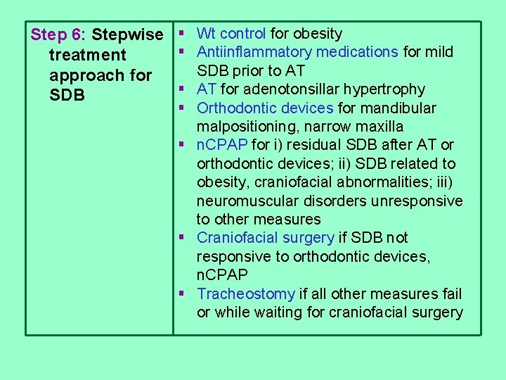 Step 6: Stepwise § Wt control for obesity § Antiinflammatory medications for mild treatment