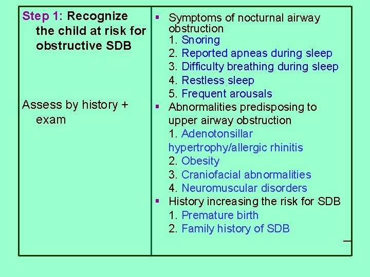 Step 1: Recognize § Symptoms of nocturnal airway obstruction the child at risk for