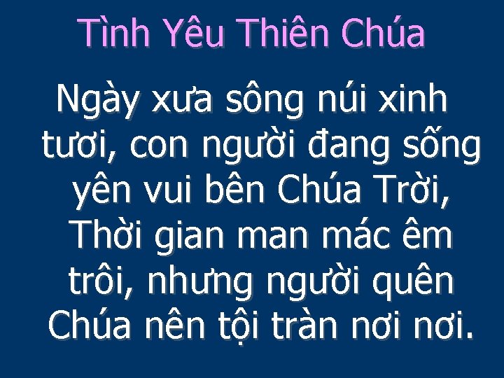 Tình Yêu Thiên Chúa Ngày xưa sông núi xinh tươi, con người đang sống