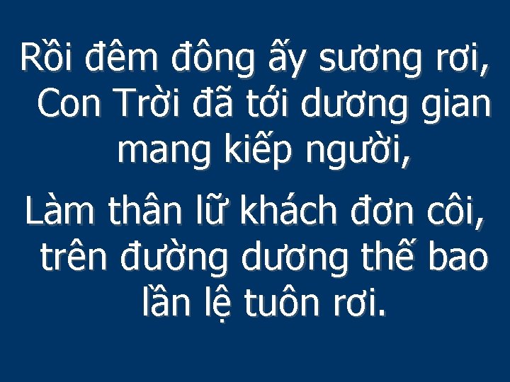 Rồi đêm đông ấy sương rơi, Con Trời đã tới dương gian mang kiếp