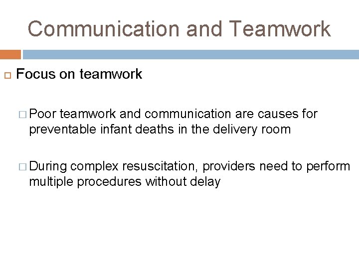 Communication and Teamwork Focus on teamwork � Poor teamwork and communication are causes for