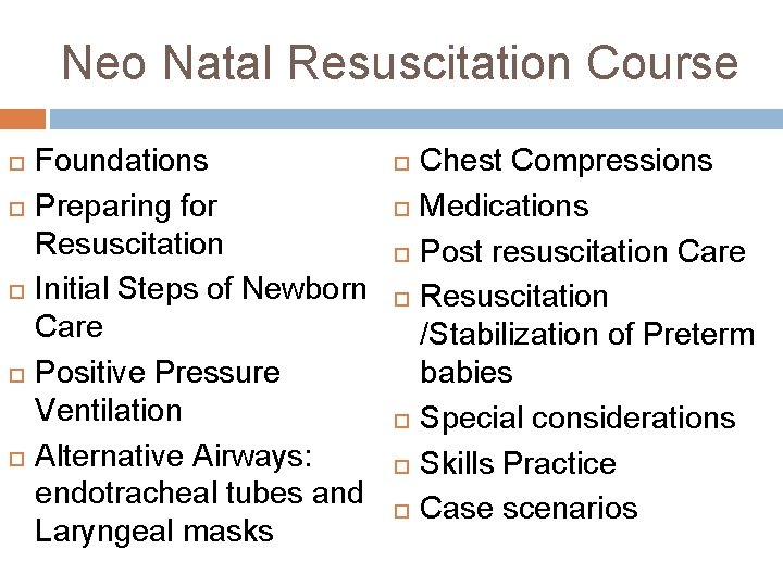 Neo Natal Resuscitation Course Foundations Preparing for Resuscitation Initial Steps of Newborn Care Positive