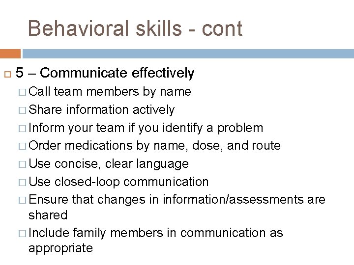 Behavioral skills - cont 5 – Communicate effectively � Call team members by name