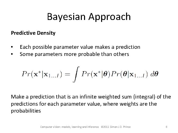Bayesian Approach Predictive Density • • Each possible parameter value makes a prediction Some
