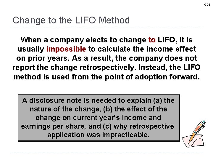 9 -38 Change to the LIFO Method When a company elects to change to