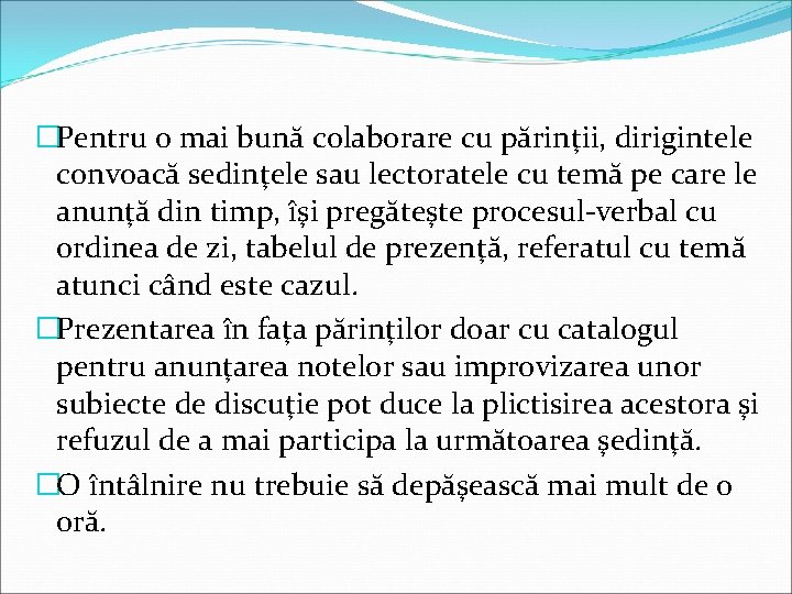 �Pentru o mai bună colaborare cu părinţii, dirigintele convoacă sedinţele sau lectoratele cu temă