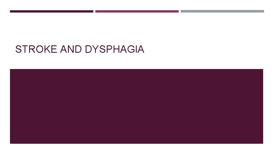 STROKE AND DYSPHAGIA 