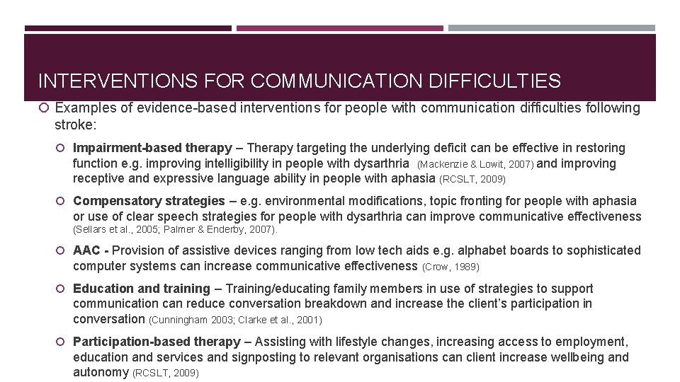 INTERVENTIONS FOR COMMUNICATION DIFFICULTIES Examples of evidence-based interventions for people with communication difficulties following