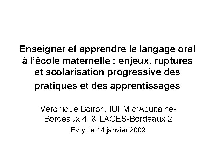 Enseigner et apprendre le langage oral à l’école maternelle : enjeux, ruptures et scolarisation