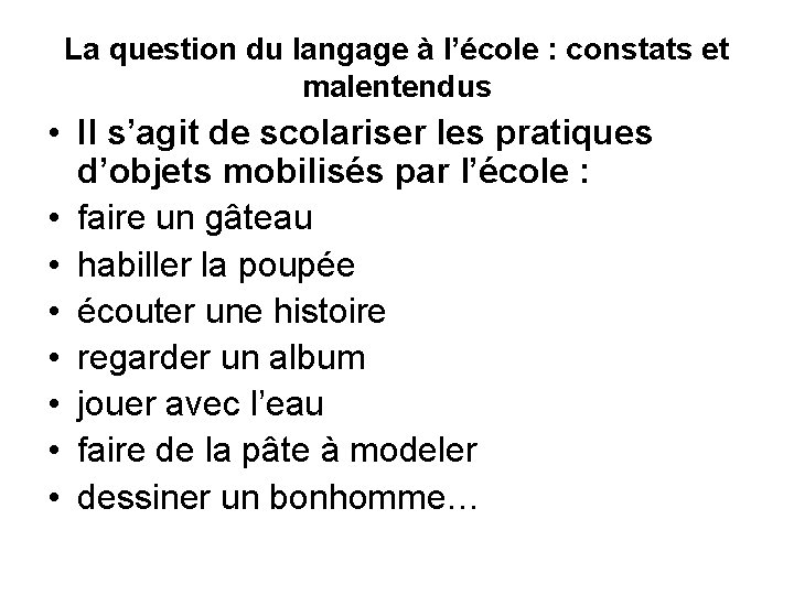 La question du langage à l’école : constats et malentendus • Il s’agit de
