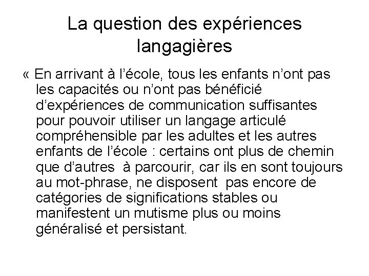 La question des expériences langagières « En arrivant à l’école, tous les enfants n’ont