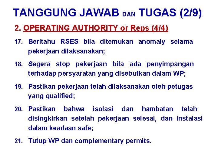 TANGGUNG JAWAB DAN TUGAS (2/9) 2. OPERATING AUTHORITY or Reps (4/4) 17. Beritahu RSES