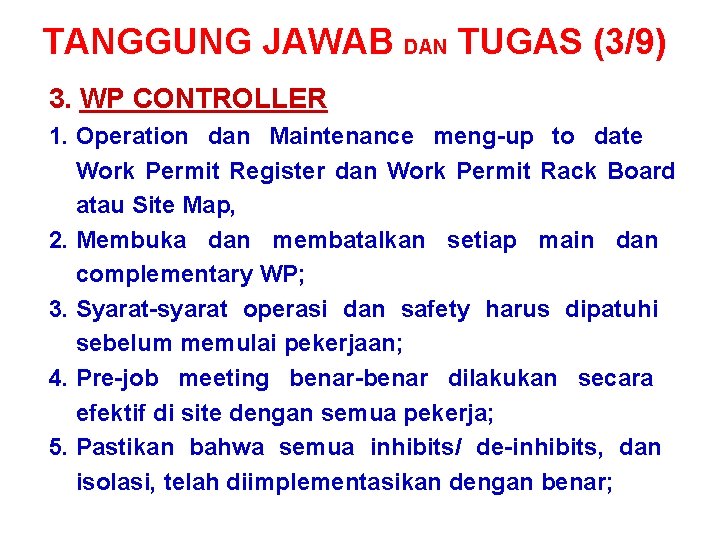 TANGGUNG JAWAB DAN TUGAS (3/9) 3. WP CONTROLLER 1. Operation dan Maintenance meng-up to