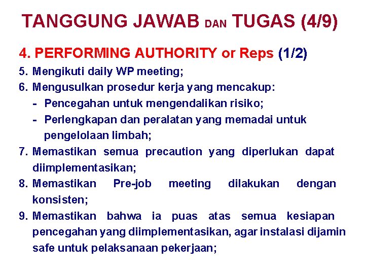 TANGGUNG JAWAB DAN TUGAS (4/9) 4. PERFORMING AUTHORITY or Reps (1/2) 5. Mengikuti daily