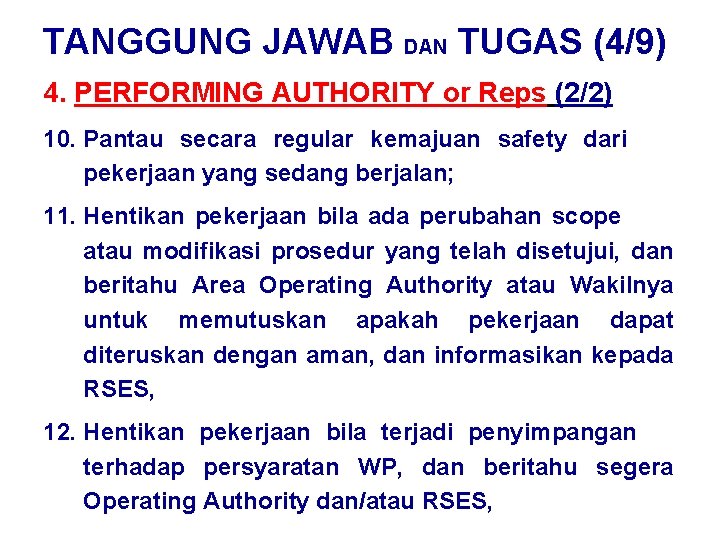 TANGGUNG JAWAB DAN TUGAS (4/9) 4. PERFORMING AUTHORITY or Reps (2/2) 10. Pantau secara