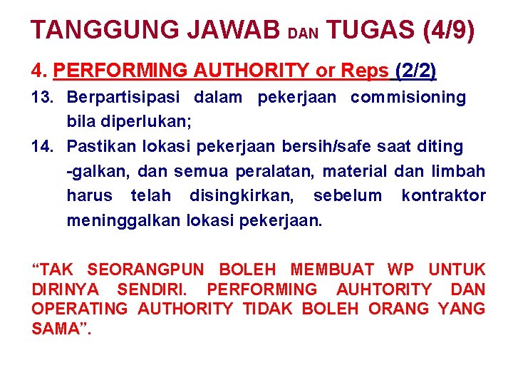 TANGGUNG JAWAB DAN TUGAS (4/9) 4. PERFORMING AUTHORITY or Reps (2/2) 13. Berpartisipasi dalam