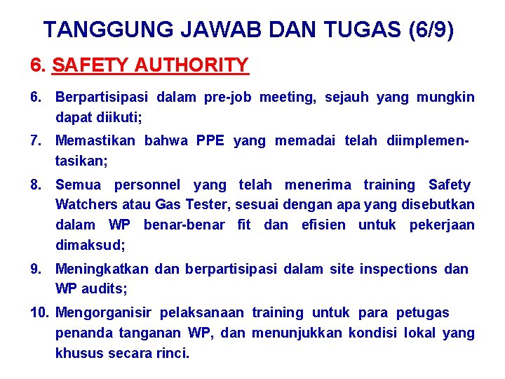 TANGGUNG JAWAB DAN TUGAS (6/9) 6. SAFETY AUTHORITY 6. Berpartisipasi dalam pre-job meeting, sejauh