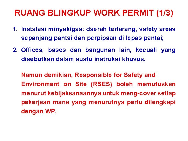 RUANG BLINGKUP WORK PERMIT (1/3) 1. Instalasi minyak/gas: daerah terlarang, safety areas sepanjang pantai