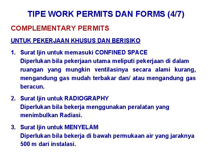 TIPE WORK PERMITS DAN FORMS (4/7) COMPLEMENTARY PERMITS UNTUK PEKERJAAN KHUSUS DAN BERISIKO 1.