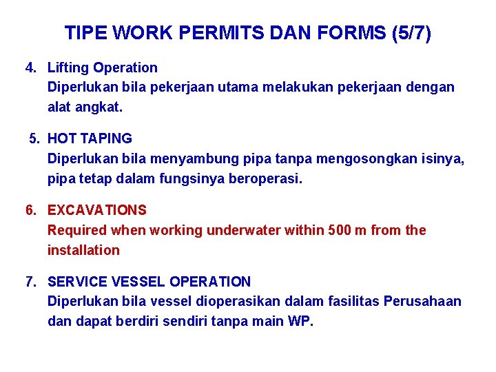 TIPE WORK PERMITS DAN FORMS (5/7) 4. Lifting Operation Diperlukan bila pekerjaan utama melakukan