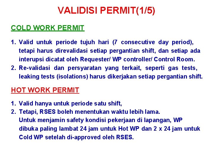 VALIDISI PERMIT(1/5) COLD WORK PERMIT 1. Valid untuk periode tujuh hari (7 consecutive day