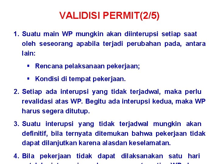 VALIDISI PERMIT(2/5) 1. Suatu main WP mungkin akan diinterupsi setiap saat oleh seseorang apabila