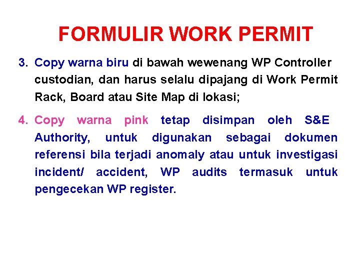 FORMULIR WORK PERMIT 3. Copy warna biru di bawah wewenang WP Controller custodian, dan