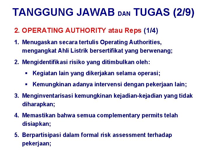 TANGGUNG JAWAB DAN TUGAS (2/9) 2. OPERATING AUTHORITY atau Reps (1/4) 1. Menugaskan secara