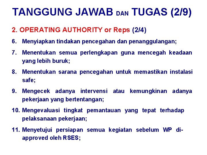 TANGGUNG JAWAB DAN TUGAS (2/9) 2. OPERATING AUTHORITY or Reps (2/4) 6. Menyiapkan tindakan