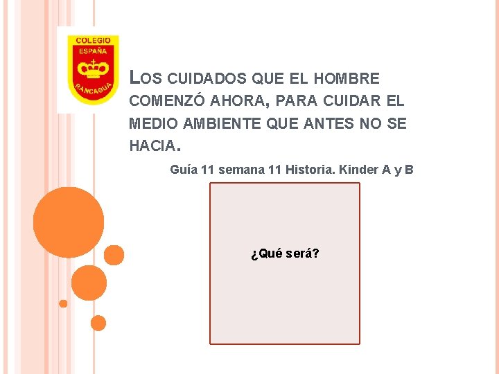 LOS CUIDADOS QUE EL HOMBRE COMENZÓ AHORA, PARA CUIDAR EL MEDIO AMBIENTE QUE ANTES